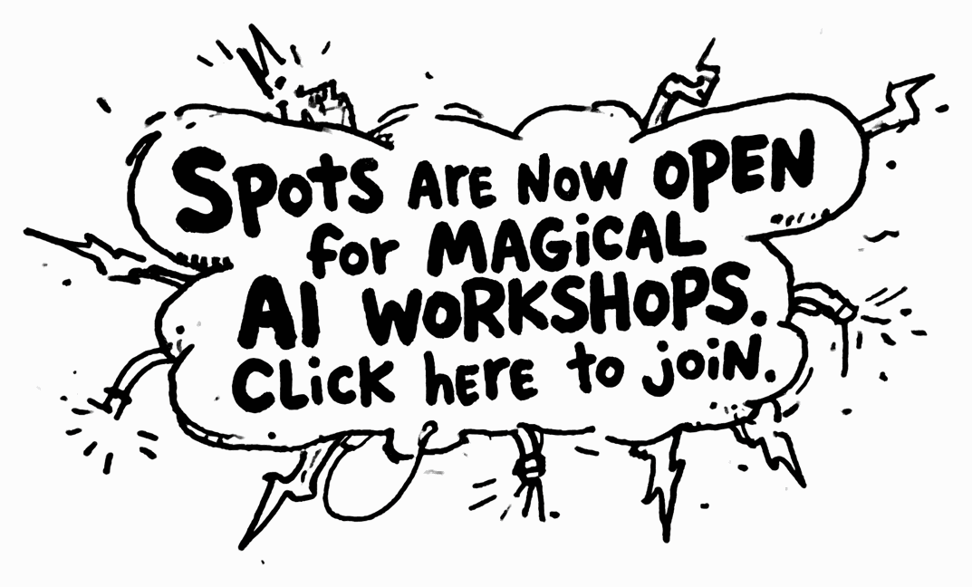 Spots are now open for magical AI workshops. Click here to join.